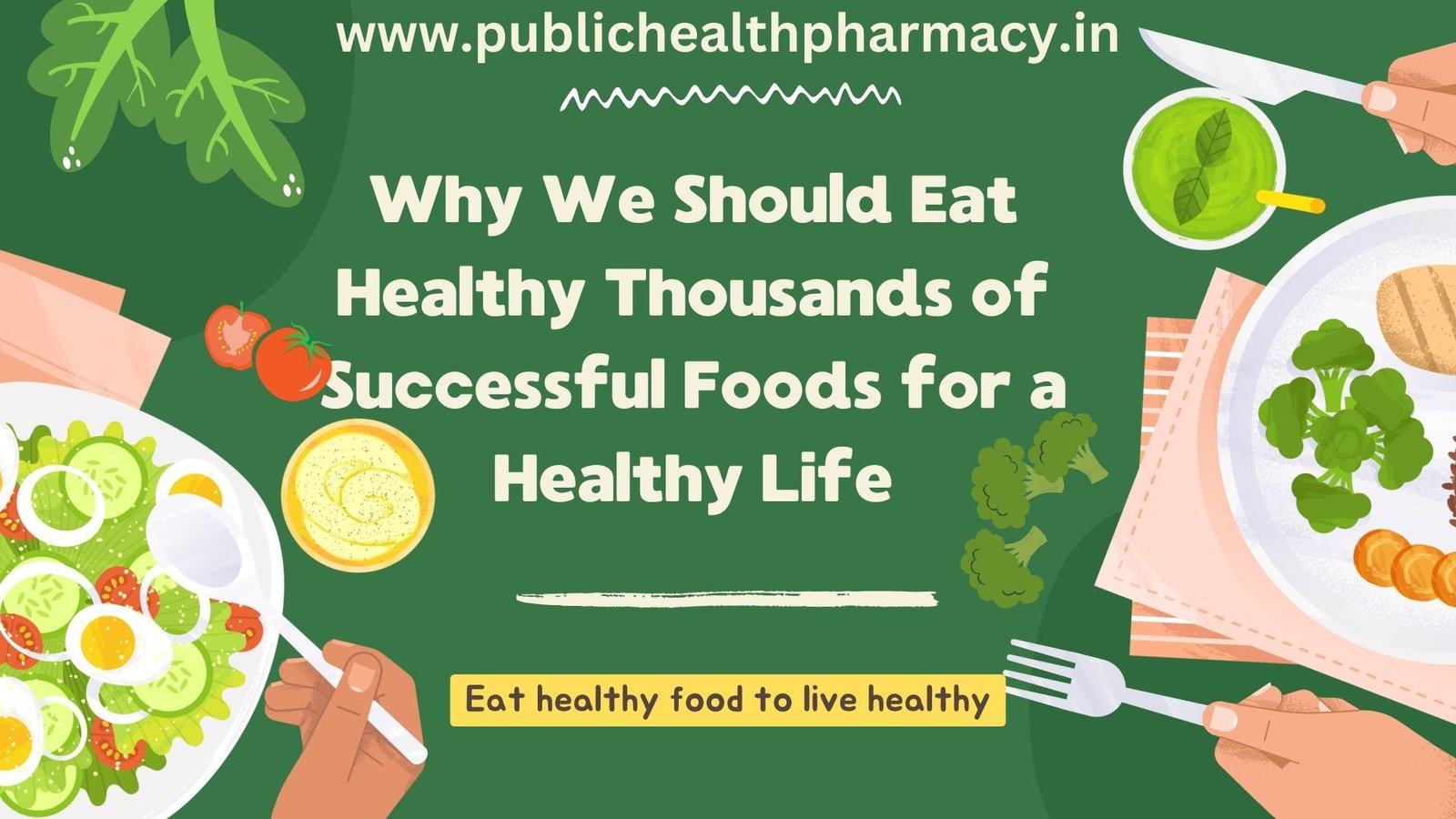 Why We Should Eat Healthy Thousands of Successful Foods for a Healthy Life